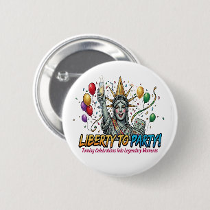 Liberty to Party Statue of Liberty Celebration  6 Cm Round Badge