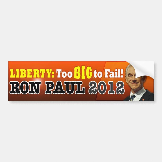 Liberty: Too BIG to Fail! Bumper Sticker (Front)