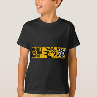 Liberty: Too BIG to Fail! T-Shirt