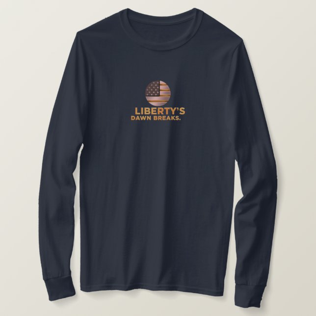 Liberty's Dawn Breaks   T-Shirt (Design Front)