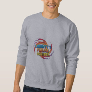 Liberty's Flame Ignites. sweatshirt