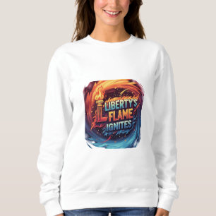 Liberty's Flame Ignites. Sweatshirt