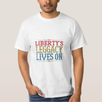 "Liberty's Legacy Lives On"