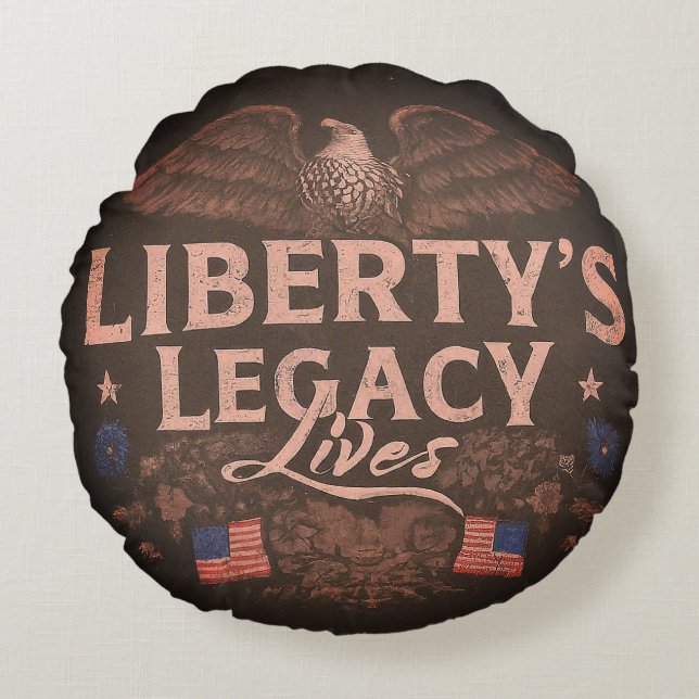 Liberty's Legacy Lives Round Cushion (Front)