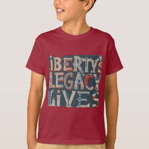 Liberty's Legacy Lives T-Shirt