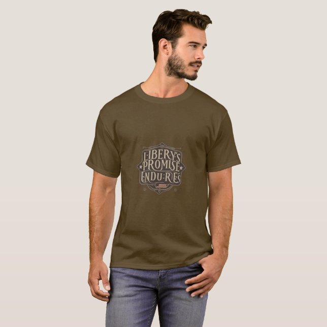 Liberty's Promise Endures T-Shirt (Front Full)