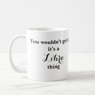 Libra Astrology Zodiac Funny Mug