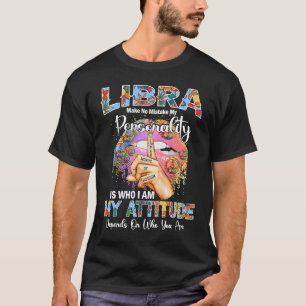 Libra Girl Make No Mistake My Personality Birthday T-Shirt