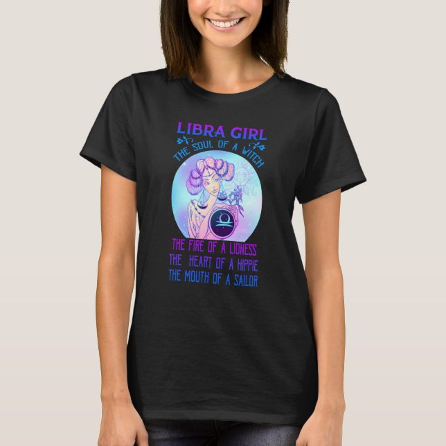 Libra Girl The Soul Of A Witch The Fire Of A Lione T-Shirt (Front)