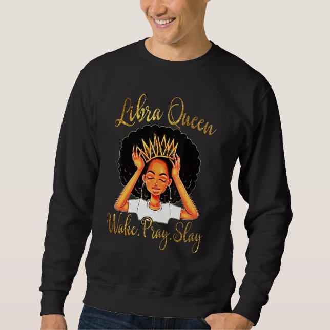 Libra Queens Are Born In September 23  October 22 Sweatshirt (Front)
