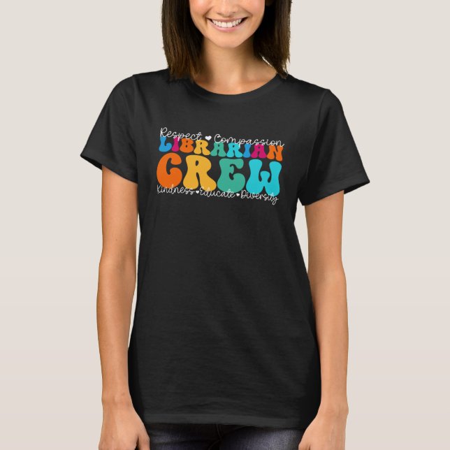 Librarian Crew Appreciation Week Back to School T-Shirt (Front)