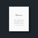 Librarian Definition Appreciation Gift Canvas Print<br><div class="desc">This definition of a Librarian proudly displayed is both a meaningful and practical gift.</div>