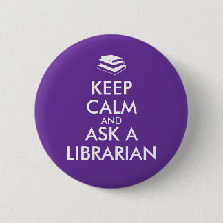 Librarian Gifts Keep Calm Ask a Librarian Custom 6 Cm Round Badge