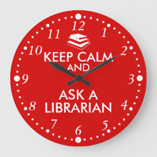 Librarian Gifts Keep Calm Ask a Librarian Custom Large Clock