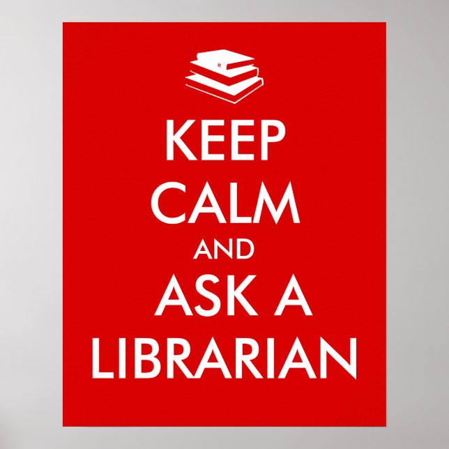 Librarian Gifts Keep Calm Ask a Librarian Custom Poster (Front)