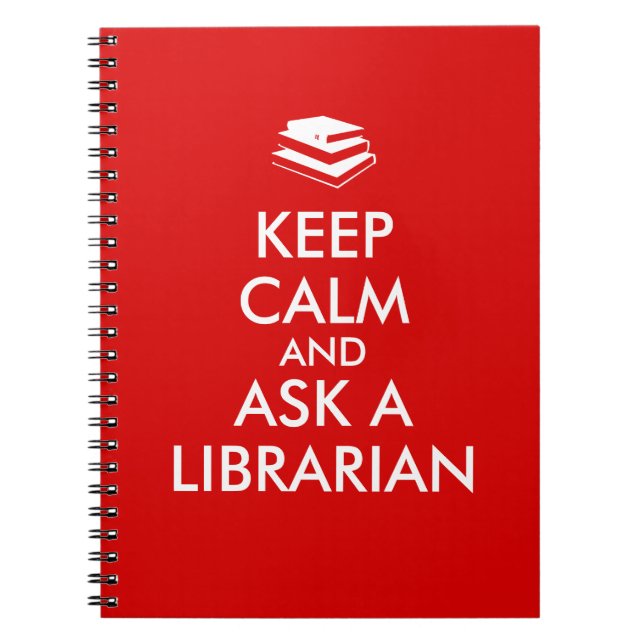 Librarian Gifts Keep Calm Ask a Librarian Custom Spiral Notebook (Front)