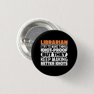 Librarian I Try To Make Things Funny Sayings  3 Cm Round Badge