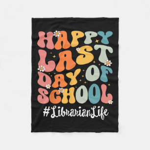 Librarian Life Happy Last Day Of School Teacher  Fleece Blanket