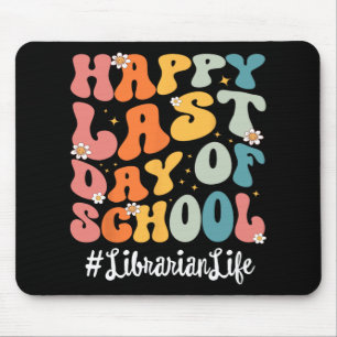 Librarian Life Happy Last Day Of School Teacher  Mouse Pad