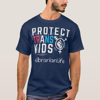 Librarian Protect Trans Kids Transgender LGBT Prid T-Shirt