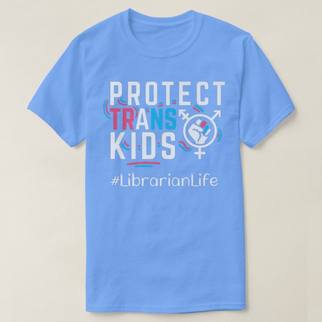 Librarian Protect Trans Kids Transgender LGBT Prid T-Shirt (Design Front)