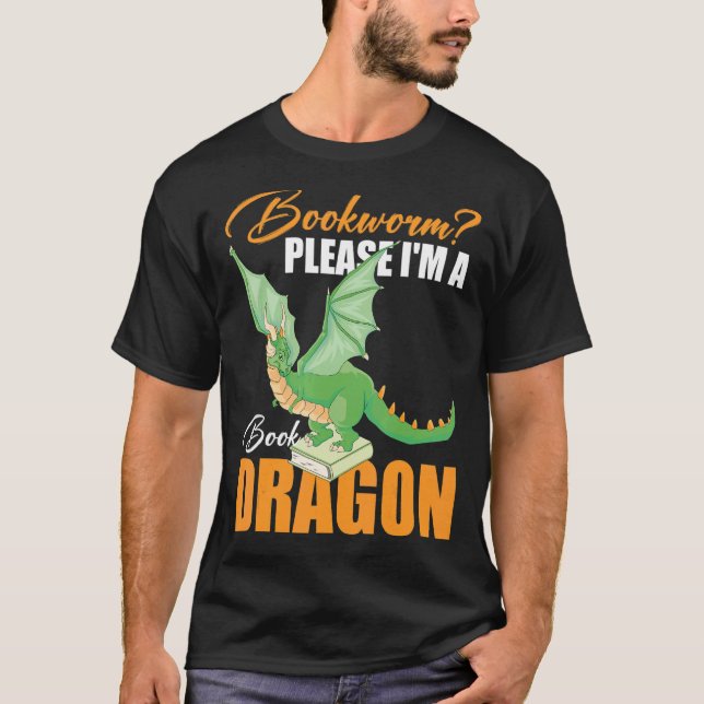 Librarian  Reading Bookworm Please Im A Book Drago T-Shirt (Front)
