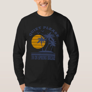 Librarian Spring Break   Quiet Please Joke T-Shirt