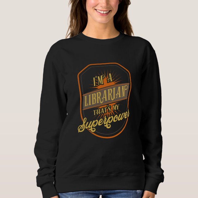 Librarian Sweatshirt (Front)