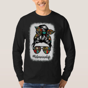 Librarian Teacher Messy Bun Life Book Library Back T-Shirt