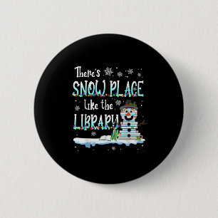 Librarian There's Snow Place Like The Library Chri 6 Cm Round Badge