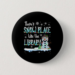 Librarian There's Snow Place Like The Library Chri 6 Cm Round Badge