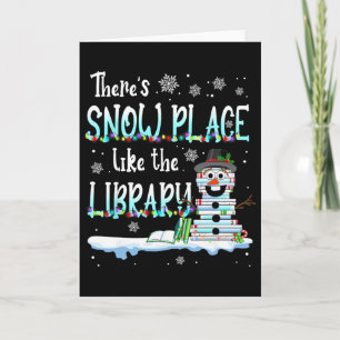 Librarian There's Snow Place Like The Library Chri Card