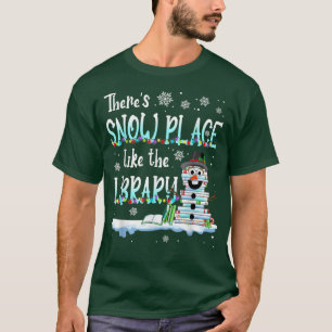 Librarian There's Snow Place Like The Library Chri T-Shirt