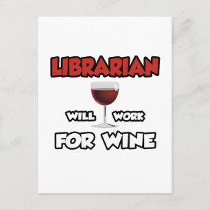 Librarian ... Will Work For Wine Postcard