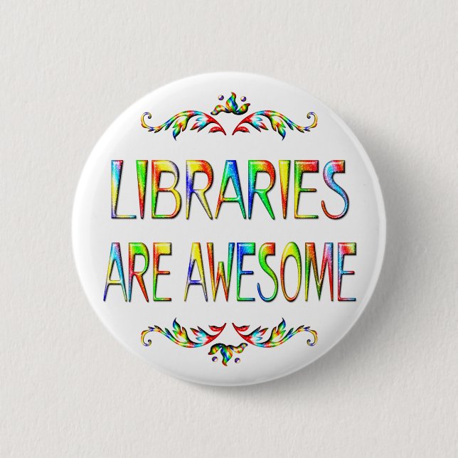 Libraries are Awesome 6 Cm Round Badge (Front)