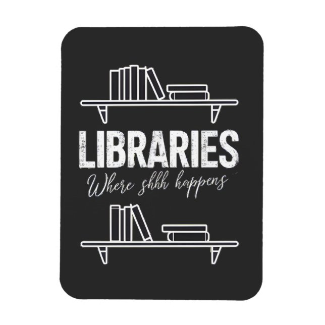 Libraries Where Shhh Happens Funny Book Reading   Magnet (Vertical)