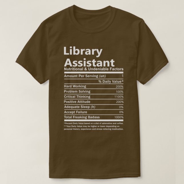 Library Assistant Nutritional and Undeniable Facto T-Shirt (Design Front)