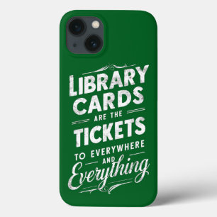 Library Cards Are The Tickets To Everywhere iPhone 13 Case
