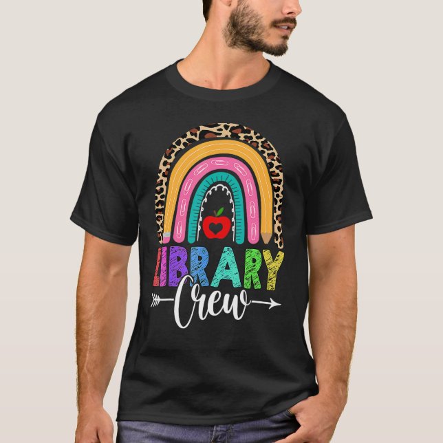 Library Crew Rainbow Leopard  Teacher Back To Scho T-Shirt (Front)