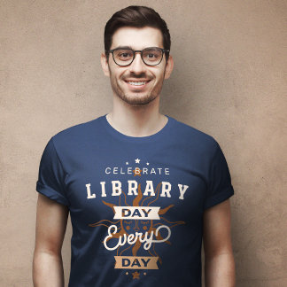Library Day Every Day T-Shirt