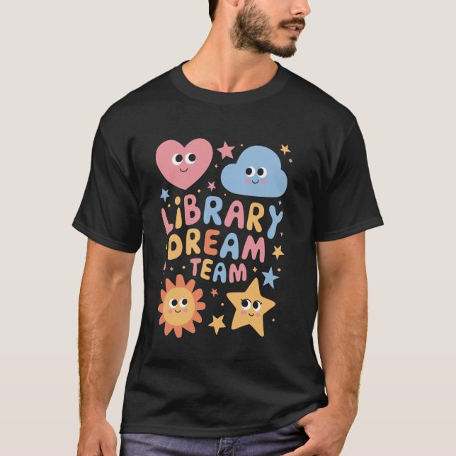Library Dream Team Funny Librarian Library Crew Re T-Shirt (Front)