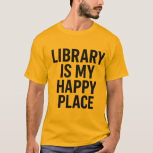 Library Is My Happy Place – Cosy Book Design T-Shirt