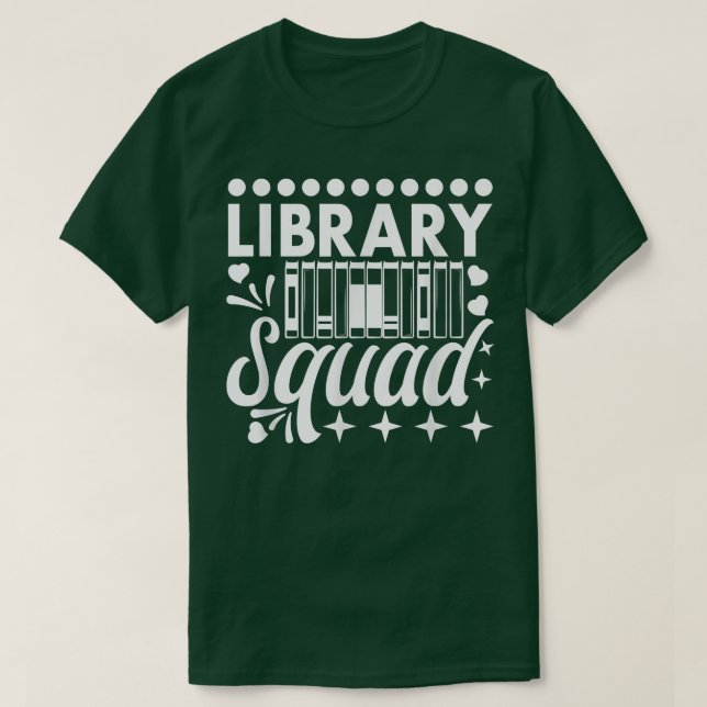 Library Squad Librarian Bookworm Book Lover 780 T-Shirt (Design Front)