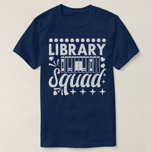 Library Squad Librarian Bookworm Book Lover   T-Shirt (Design Front)