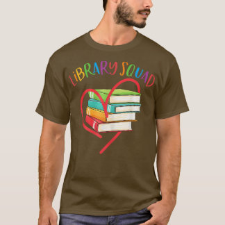 Library Squad Librarian Bookworm Book Lover  T-Shirt