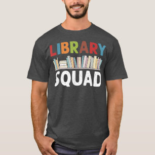 Library Squad Librarian Crew Bookworm Reading Book T-Shirt