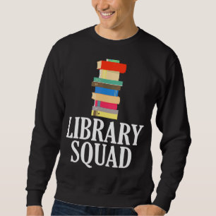 Library Squad  Librarian Crew Reading  Book Nerd Sweatshirt