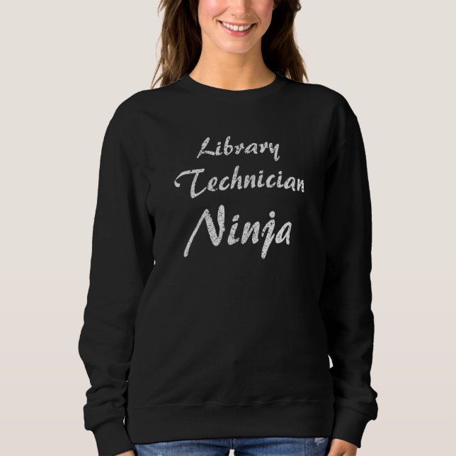 Library Technician Job Occupation Work Title Sweatshirt (Front)