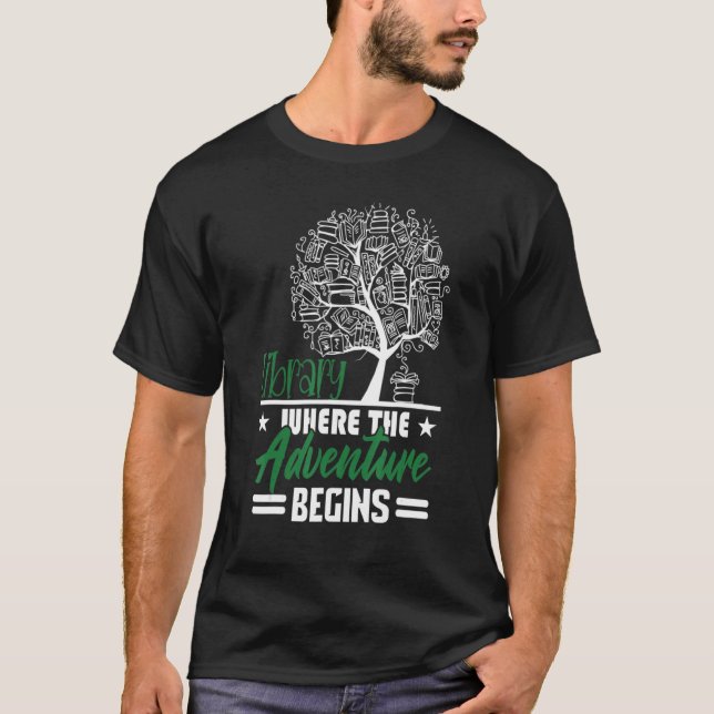 Library Where The Adventure Begins Book Librarian T-Shirt (Front)