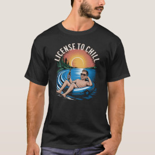 License To Chill T-Shirt